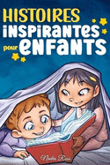 Histoires Inspirantes pour Enfants: Un livre d'aventures magiques sur le courage, la confiance en soi et l'importance de croire en ses rves