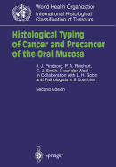 Histological Typing of Cancer and Precancer of the Oral Mucosa: In Collaboration with L.H.Sobin and Pathologists in 9 Countries