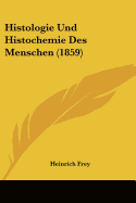 Histologie Und Histochemie Des Menschen (1859)