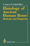 Histology of Ancient Human Bone: Methods and Diagnosis: Proceedings of the "Palaeohistology Workshop" Held from 3-5 October 1990 at Gottingen