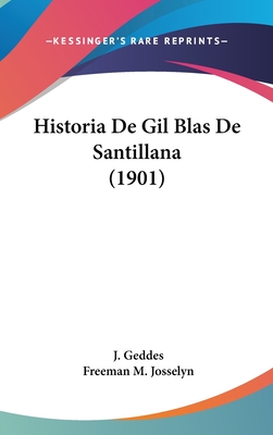 Historia de Gil Blas de Santillana (1901) - Geddes, J (Editor), and Josselyn, Freeman M (Editor)