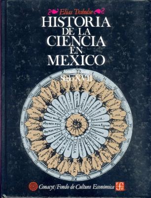 Historia de La Ciencia En Mexico: Estudios y Textos, Siglo XVII - Trabulse, Elias