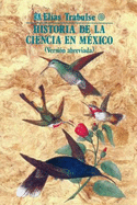 Historia de La Ciencia En Mexico (Version Abreviada)