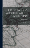 Historia De La Confederacin Argentina: Rozas Y Su poca