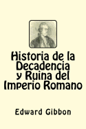 Historia de la Decadencia y Ruina del Imperio Romano (Spanish Edition)