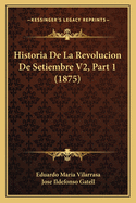 Historia De La Revolucion De Setiembre V2, Part 1 (1875)