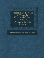 Historia de La Vida y Viajes de Cristobal Colon, Volume 4