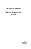 Historia de Las Indias: Tomo 2