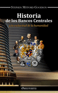 Historia de los bancos centrales: y la esclavitud de la humanidad