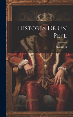 Historia de Un Pepe - Jil, Salom? (Jos? Milla) (Creator)