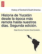 Historia de Yucatn desde la poca ms remota hasta nuestros das. Segunda edicin. TOMO TERCERO