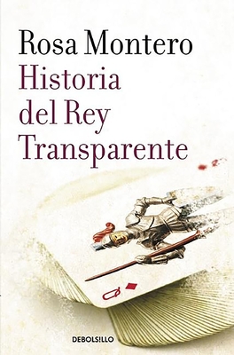 Historia del Rey Transparente / The Story of the Translucent King - Montero, Rosa