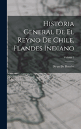 Historia General de El Reyno de Chile, Flandes Indiano; Volume 3