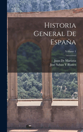 Historia General De Espaa; Volume 1