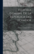 Historia General De La Repblica Del Ecuador; Volume 3