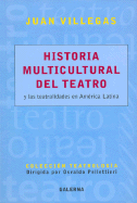 Historia Multicultural del Teatro y Las Teatralidades En America Latina