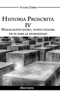 Historia Proscrita IV - Holocausto jud?o, nuevo dogma de fe para la humanidad: La actuaci?n de agentes jud?os en la historia contempornea