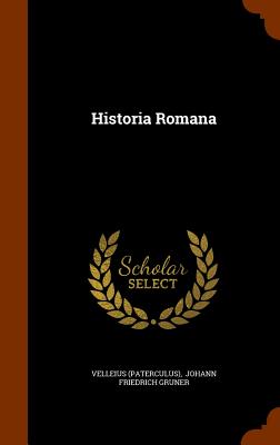 Historia Romana - (Paterculus), Velleius, and Johann Friedrich Gruner (Creator)