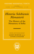 Historia Selebiensis Monasterii: The History of the Monastery of Selby