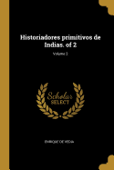 Historiadores Primitivos de Indias. of 2; Volume 2