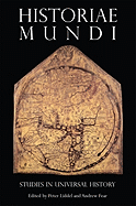 Historiae Mundi: Studies in Universal History