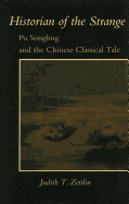 Historian of the Strange: Pu Songling and the Chinese Classical Tale