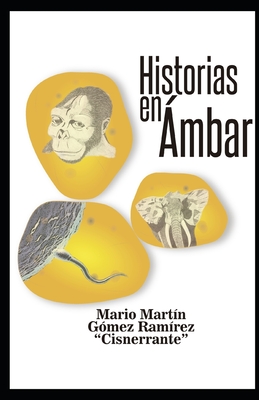 Historias en ?mbar - G?mez Ram?rez (Cisnerrante), Mario Mar