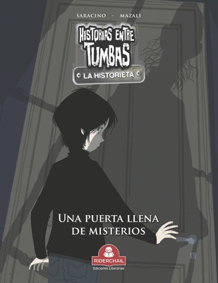 HISTORIAS ENTRE TUMBAS la historieta: una puerta llena de misterios - Mazali, Gustavo Ariel (Illustrator), and Saracino, Luciano