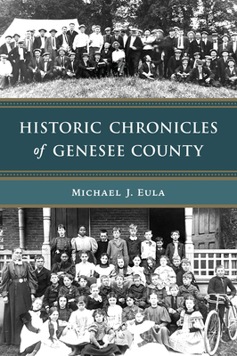Historic Chronicles of Genesee County - Eula, Michael J