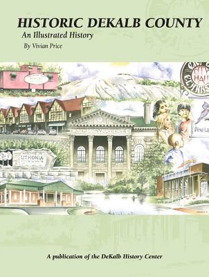 Historic Dekalb County: An Illustrated History - Price, Vivian