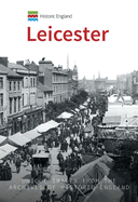 Historic England: Leicester: Unique Images from the Archives of Historic England