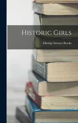 Historic Girls - Brooks, Elbridge Streeter