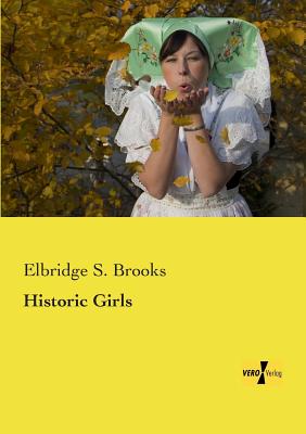 Historic Girls - Brooks, Elbridge S