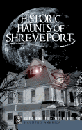 Historic Haunts of Shreveport