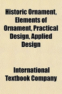 Historic Ornament, Elements of Ornament, Practical Design, Applied Design