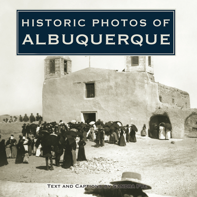 Historic Photos of Albuquerque - Fye, Sandra (Text by)