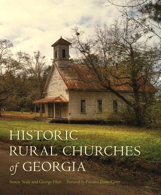 Historic Rural Churches of Georgia - Seals, Sonny, and Hart, George S, and Historic Rural Churches of Georgia Inc