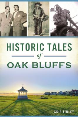Historic Tales of Oak Bluffs - Finley, Skip