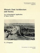 Historic Zuni Architecture and Society: An Archaeological Application of Space Syntax Volume 60