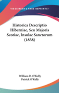 Historica Descriptio Hiberniae, Seu Majoris Scotiae, Insulae Sanctorum (1838)