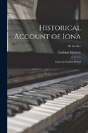Historical Account of Iona: From the Earliest Period; 3D Ed. Rev