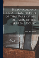 Historical and Legal Examination of That Part of the Decision of the Supreme Court