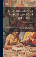 Historical and Miscellaneous Questions: From the Eighty-Fourth London Edition With Large Additions, Embracing the Elements of Mythology, Astronomy, Architecture, Heraldry, Etc., Etc