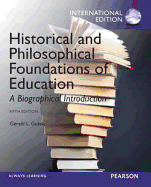 Historical and Philosophical Foundations of Education: A Biographical Introduction: International Edition