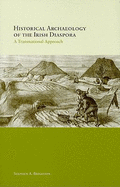 Historical Archaeology of the Irish Diaspora: A Transnational Approach