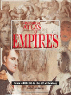 Historical Atlas of Empires: From 4000 BC to the 21st Century - Farrington, Karen