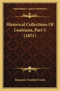 Historical Collections of Louisiana, Part 3 (1851)