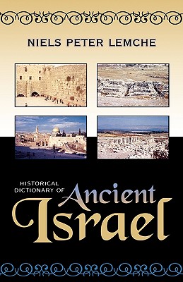 Historical Dictionary of Ancient Israel - Lemche, Niels Peter