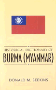 Historical Dictionary of Burma (Myanmar)
