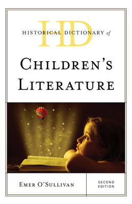 Historical Dictionary of Children's Literature - O'Sullivan, Emer